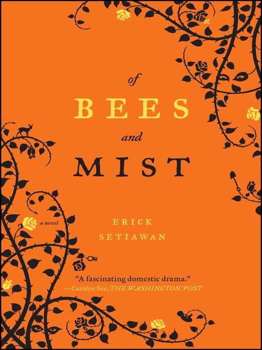 Title details for Of Bees and Mist by Erick Setiawan - Available